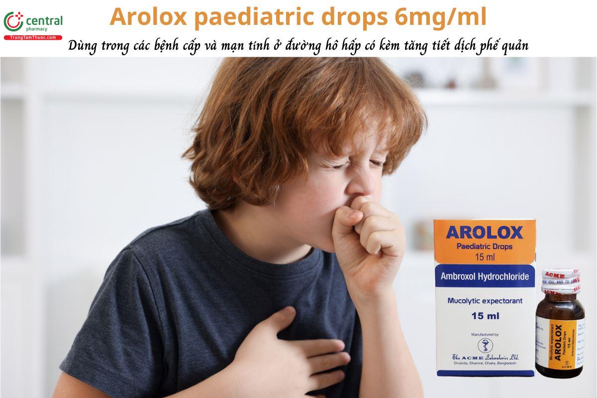 Thuốc Arolox Paediatric Drops 6mg/ml - điều trị về rối loạn tiết dịch trên phế quản