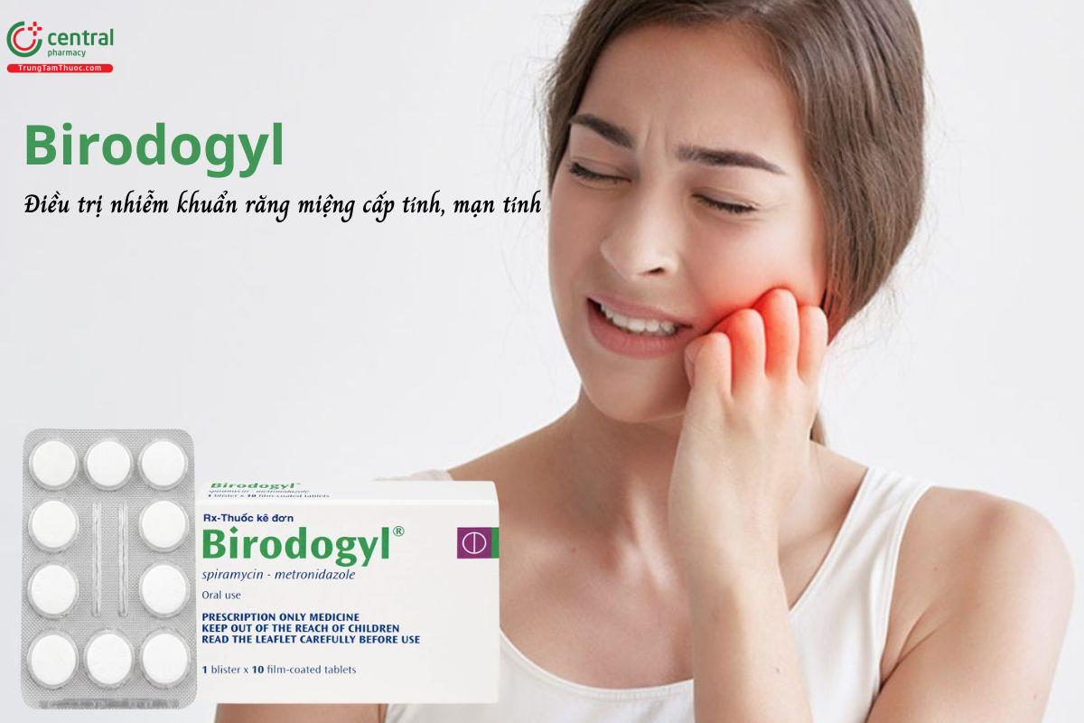 Thuốc Birodogyl điều trị nhiễm khuẩn răng miệng, viêm nướu, áp xe răng