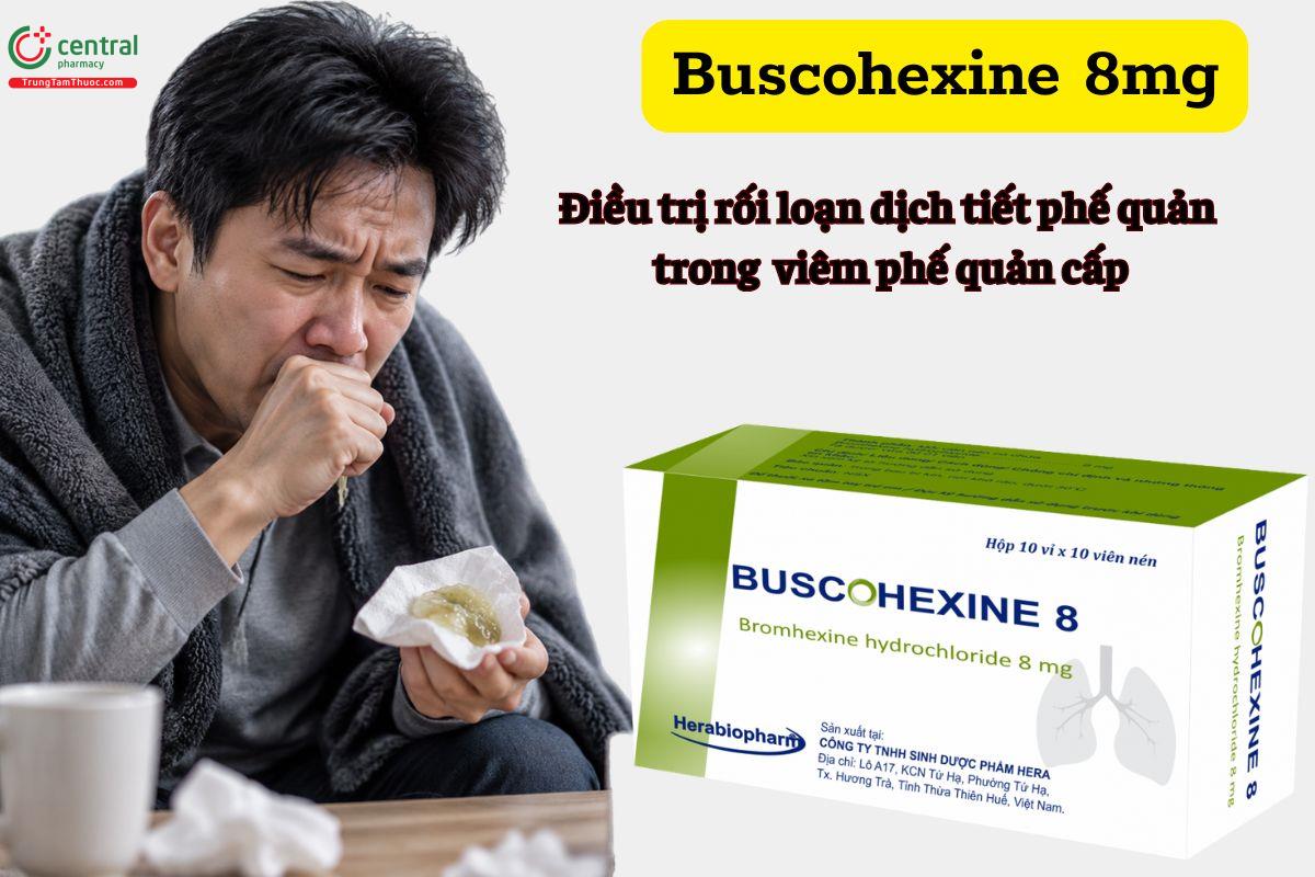 Thuốc Buscohexine 8mg là thuốc gì?
