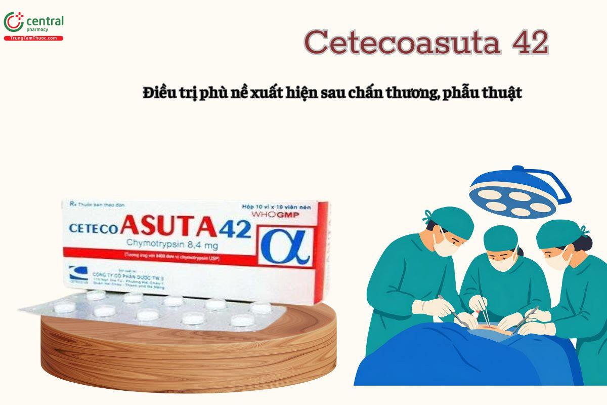 Thuốc Cetecoasuta 42 có tác dụng gì?
