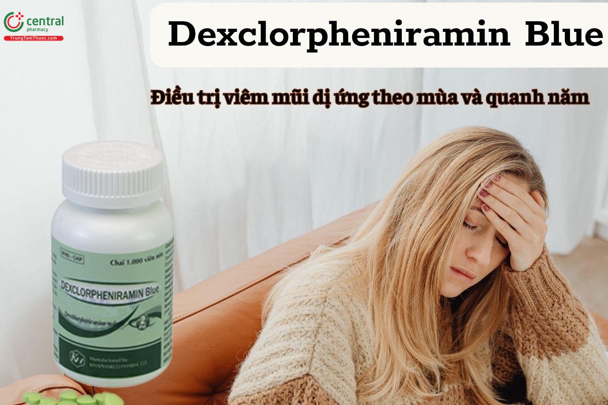 Thuốc Dexclorpheniramin Blue trị bệnh gì?