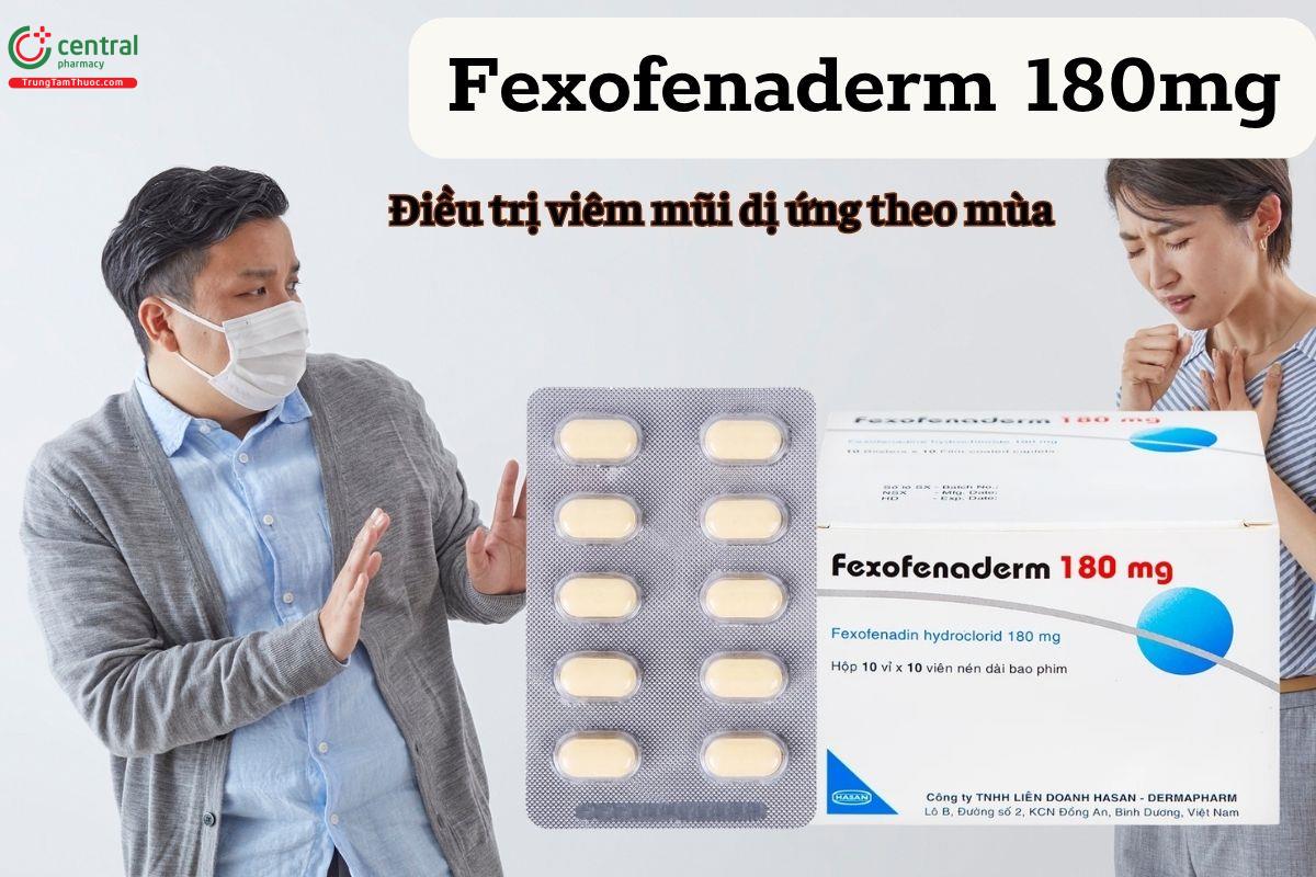 Thuốc Fexofenaderm 180mg điều trị bệnh gì?