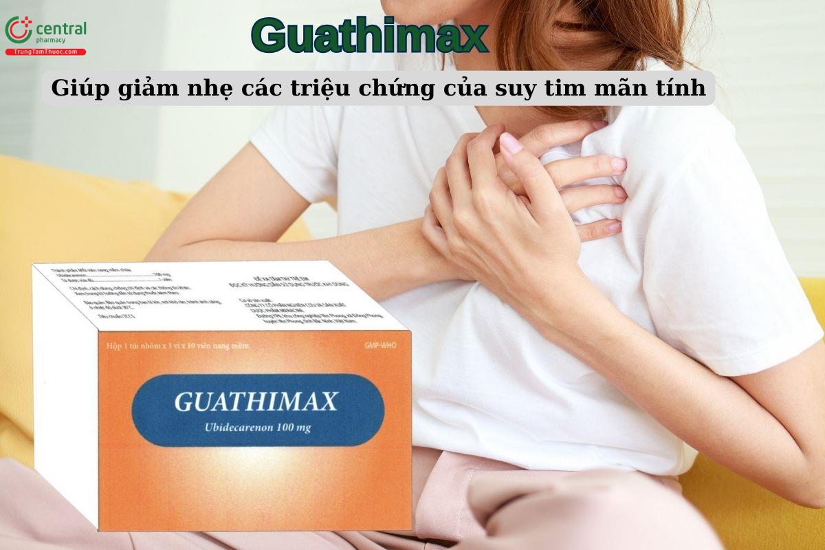 Thuốc Guathimax giúp giảm nhẹ các triệu chứng của suy tim mãn tính