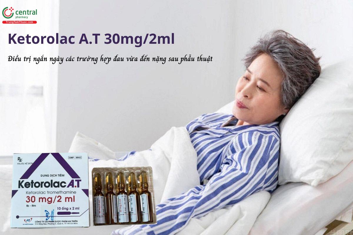 Thuốc Ketorolac A.T 30mg/2ml - Điều trị các cơn đau cấp tính từ vừa đến nặng