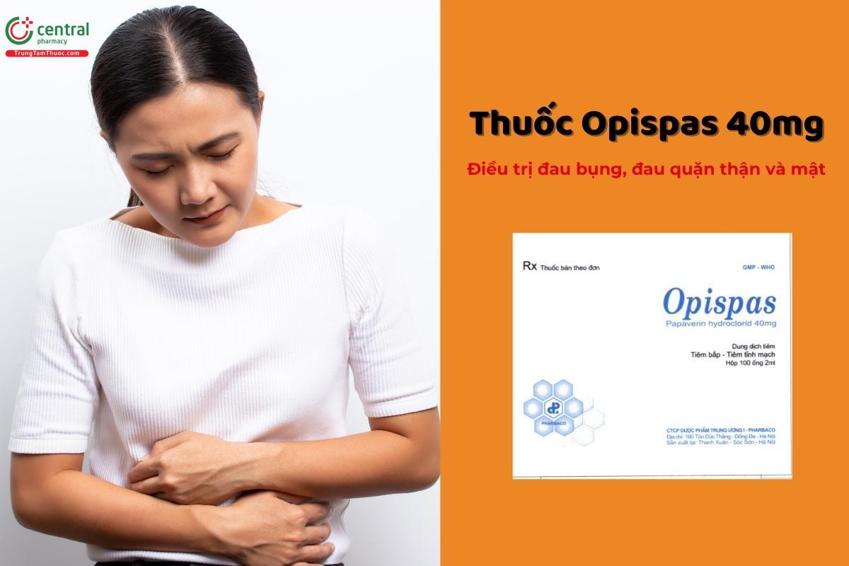 Thuốc Opispas 40mg điều trị đau bụng và các cơn đau quặn thận, mật