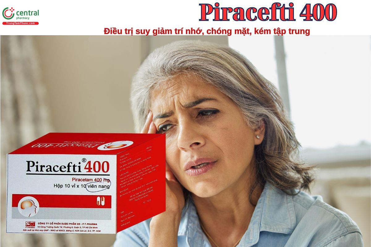 Thuốc Piracefti 400mg điều trị tình trạng suy giảm trí nhớ, mất tập trung