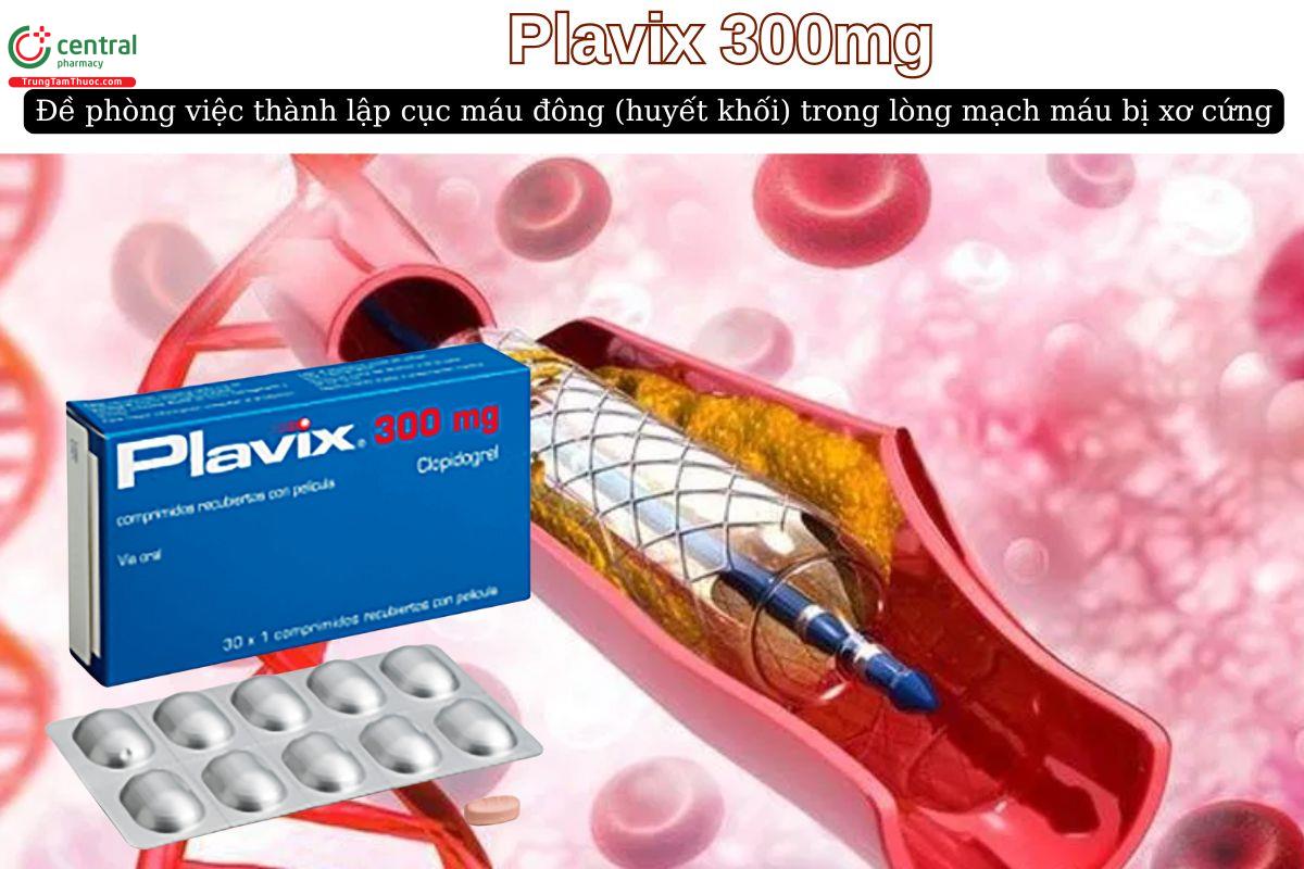 Thuốc Plavix 300mg có tác dụng đề phòng hình thành cục máu đông
