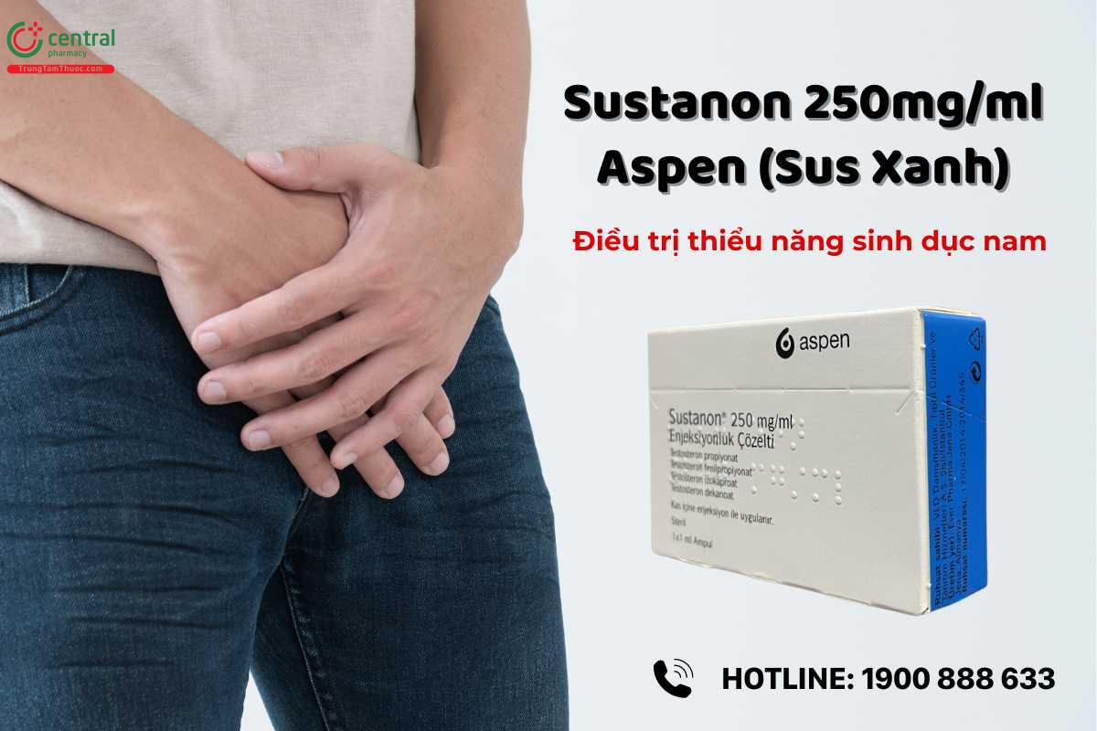 Thuốc Sustanon 250mg/ml Aspen (Sus Xanh) điều trị thiểu năng sinh dục nam