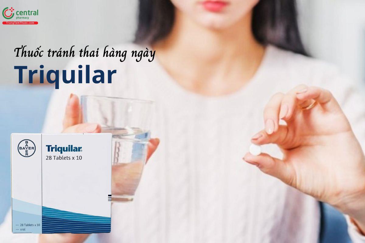 Thuốc tránh thai Nhật Triquilar - Thuốc tránh thai hàng ngày