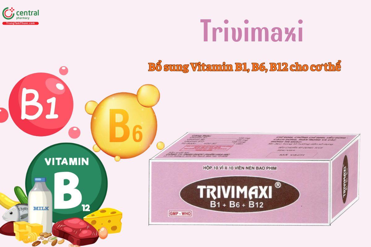 Thuốc Trivimaxi giúp bổ sung Vitamin B1, B6, B12 cho cơ thể