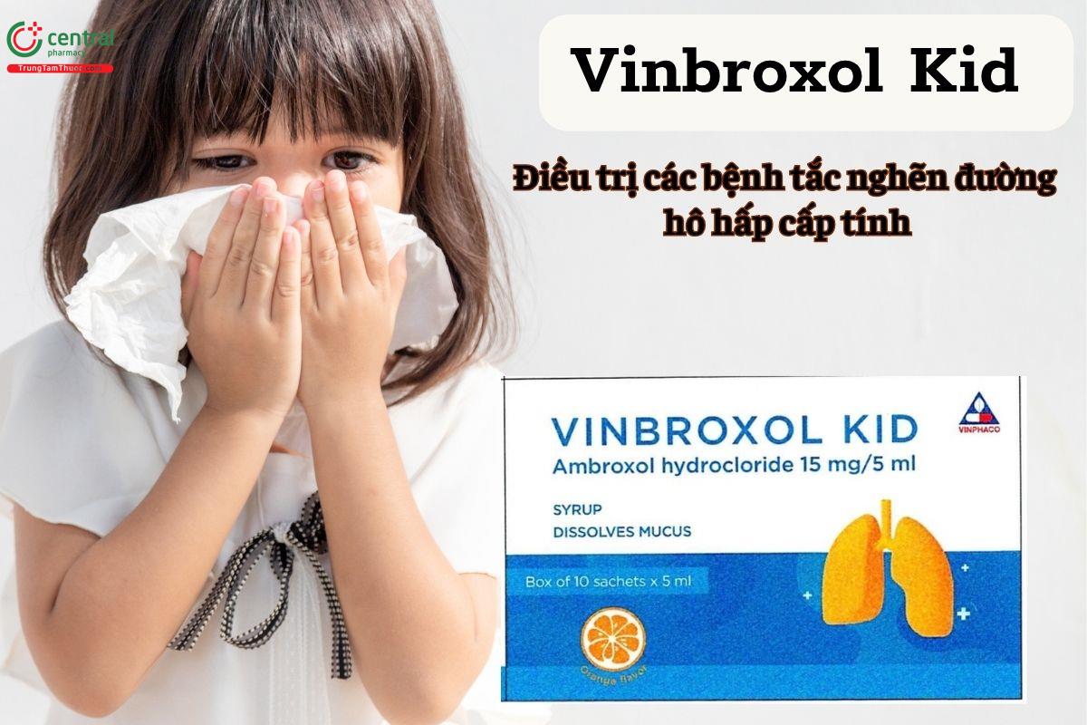 Thuốc Vinbroxol Kid trị bệnh gì?