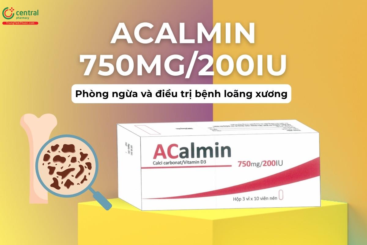 Thuốc Acalmin 750mg/200IU điều trị và phòng ngừa bệnh loãng xương