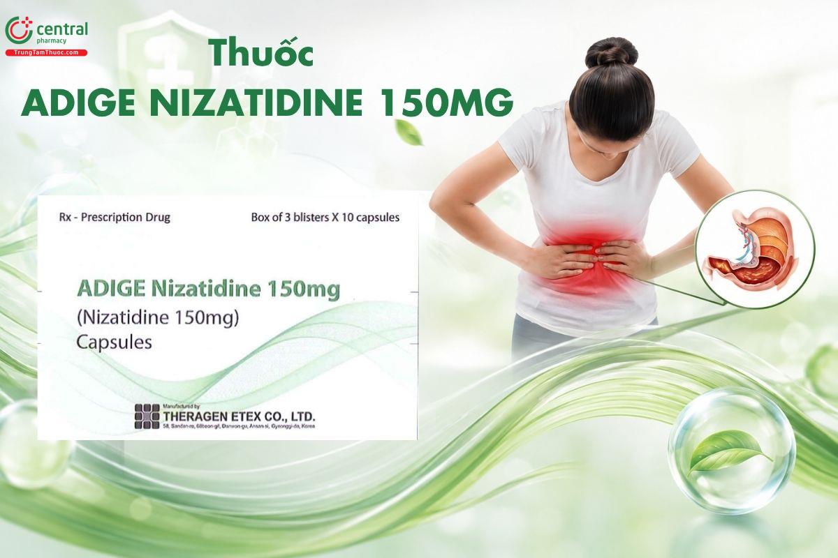 Thuốc Adige Nizatidine 150 mg điều trị loét dạ dày, tá tràng và trào ngược