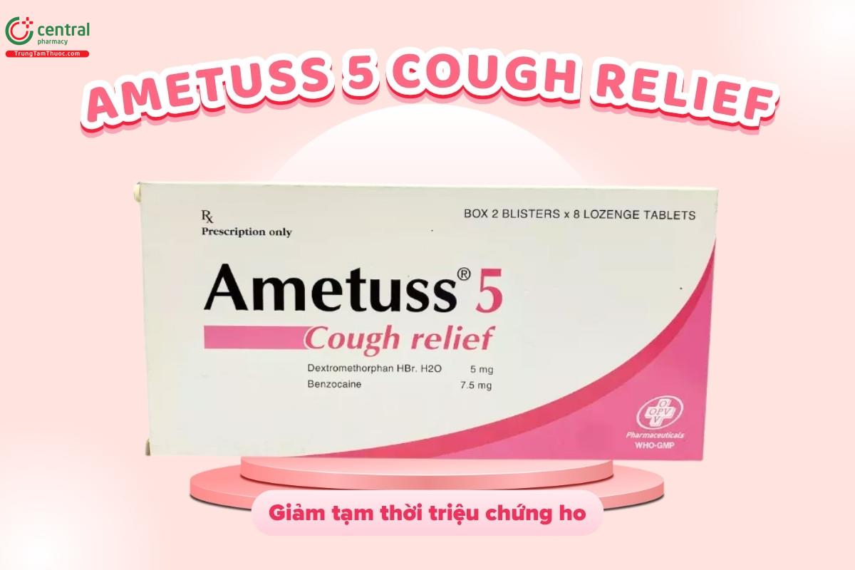 Công dụng của thuốc Ametuss 5 Cough Relief
