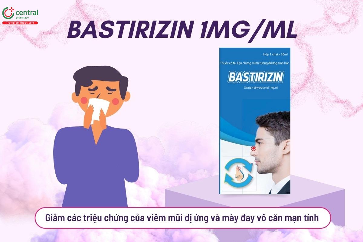 Công dụng của thuốc Bastirizin 1mg/ml