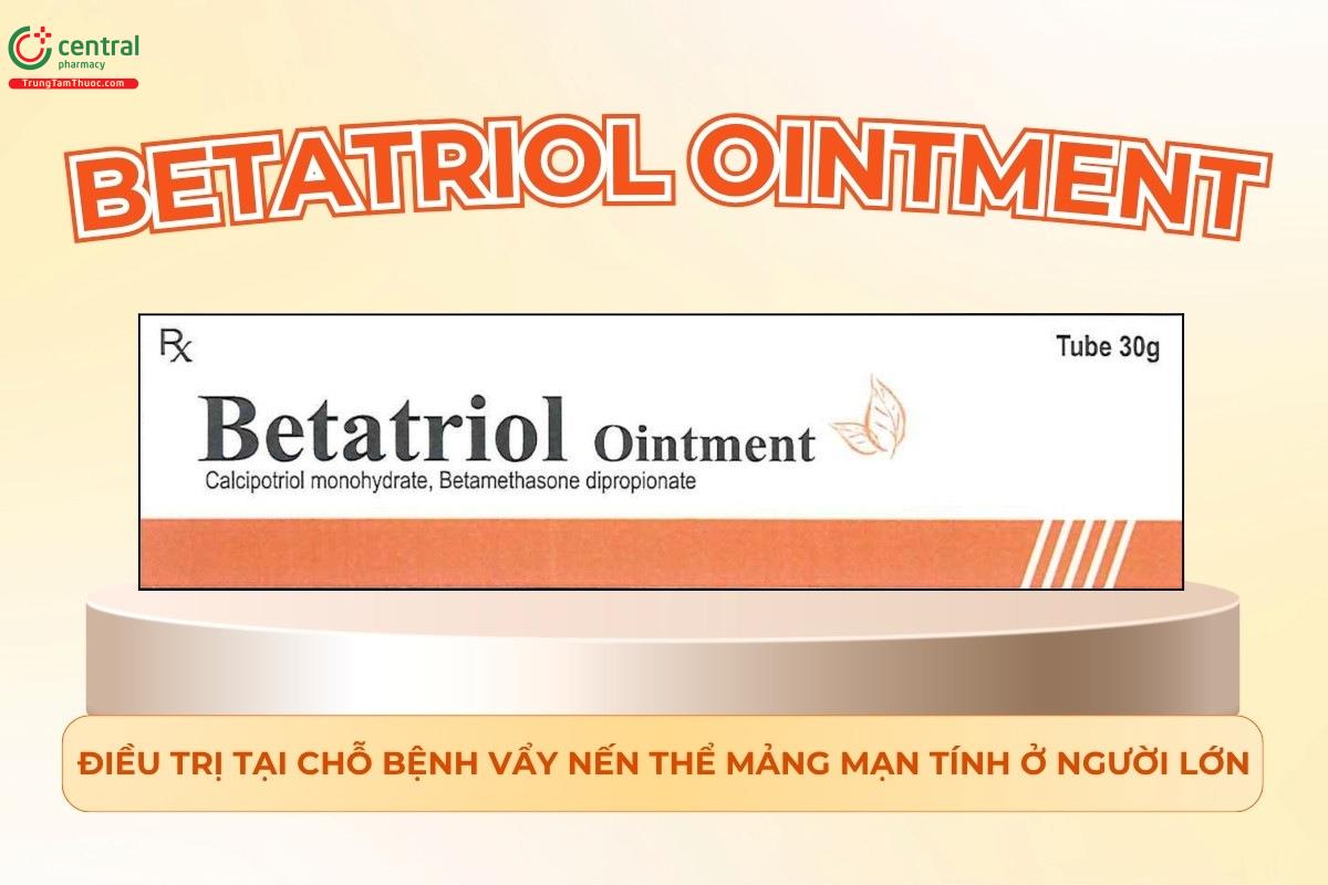 Chỉ định của thuốc Betatriol Ointment