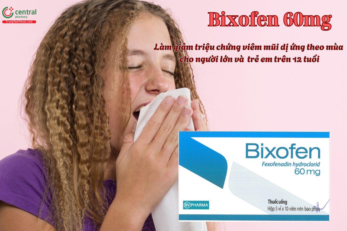 Thuốc Bixofen 60mg giảm các triệu chứng viêm mũi dị ứng theo mùa 