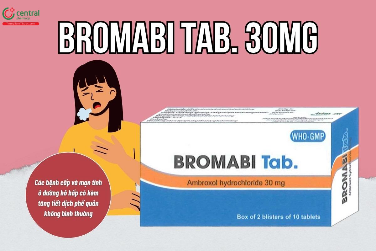 Thuốc Bromabi Tab. 30mg dùng trong các bệnh cấp và mạn tính ở đường hô hấp có kèm tăng tiết dịch phế quản không bình thường