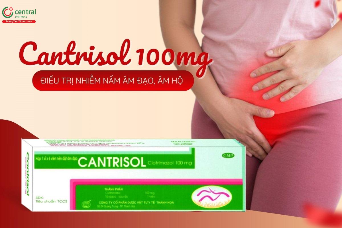 Thuốc Cantrisol 100mg điều trị nhiễm nấm Candida ở âm đạo