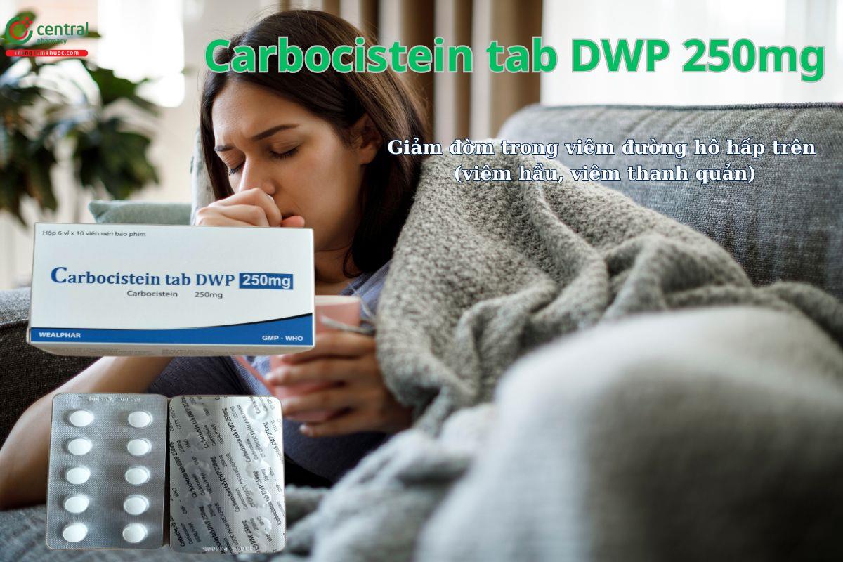 Carbocistein Tab DWP 250mg là thuốc giúp giảm đờm trong viêm đường hô hấp trên