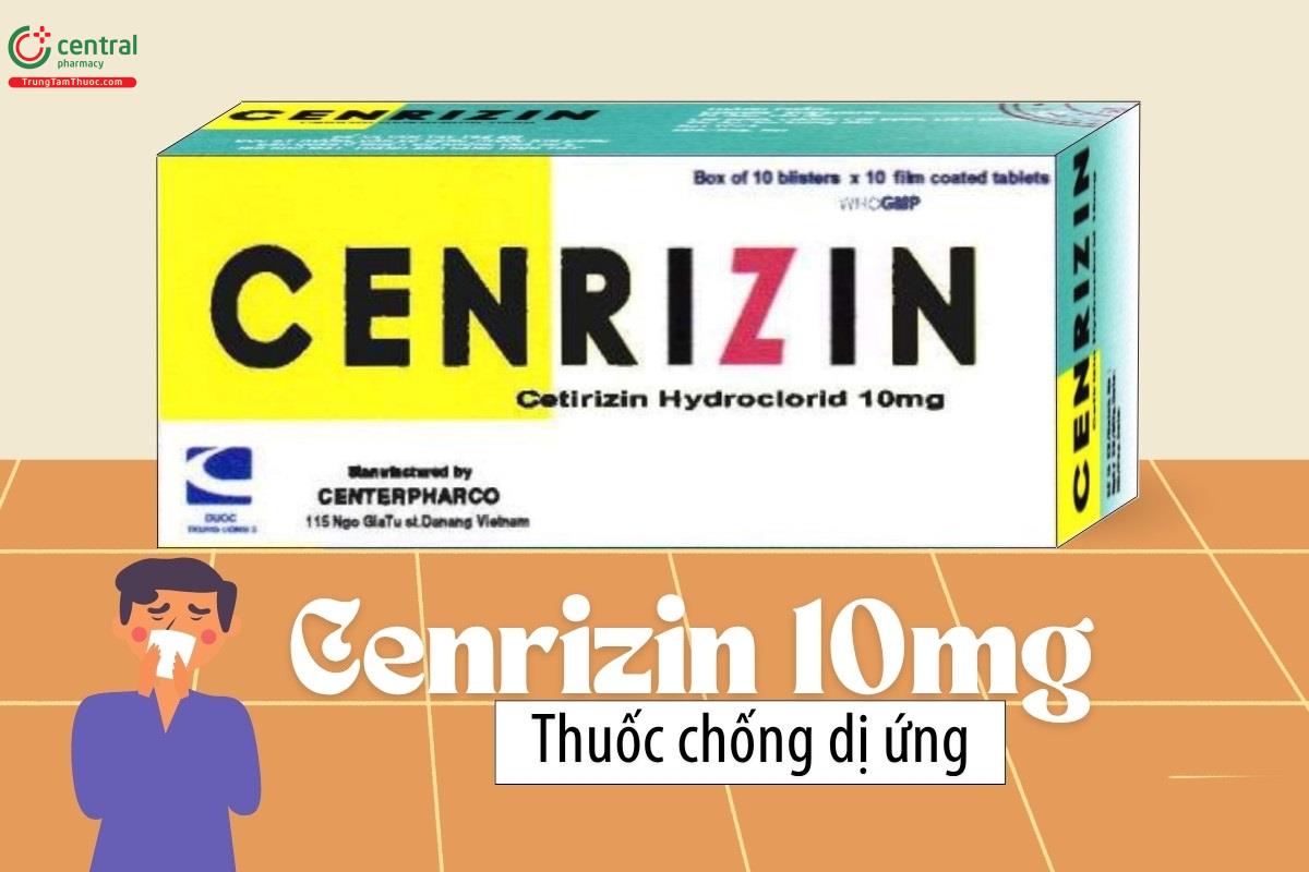 Thuốc Cenrizin 10mg điều trị viêm mũi dị ứng, mày đay vô căn mạn tính