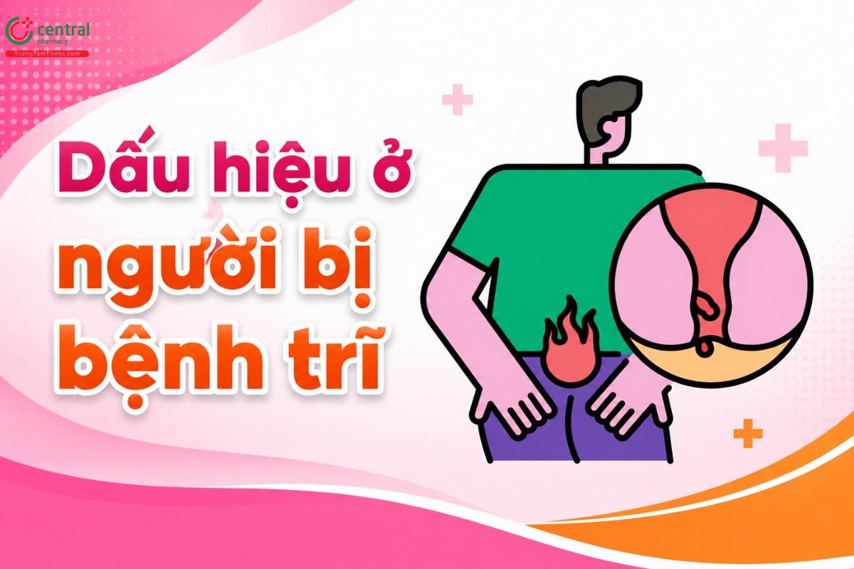 Dấu hiệu ở người mắc bệnh trĩ