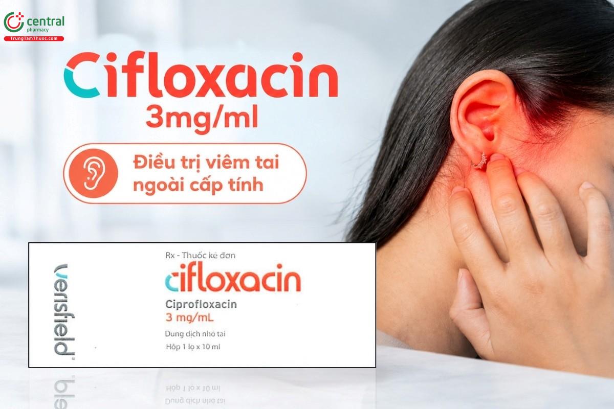 Thuốc Cifloxacin 3mg/ml điều trị viêm tai ngoài cấp tính