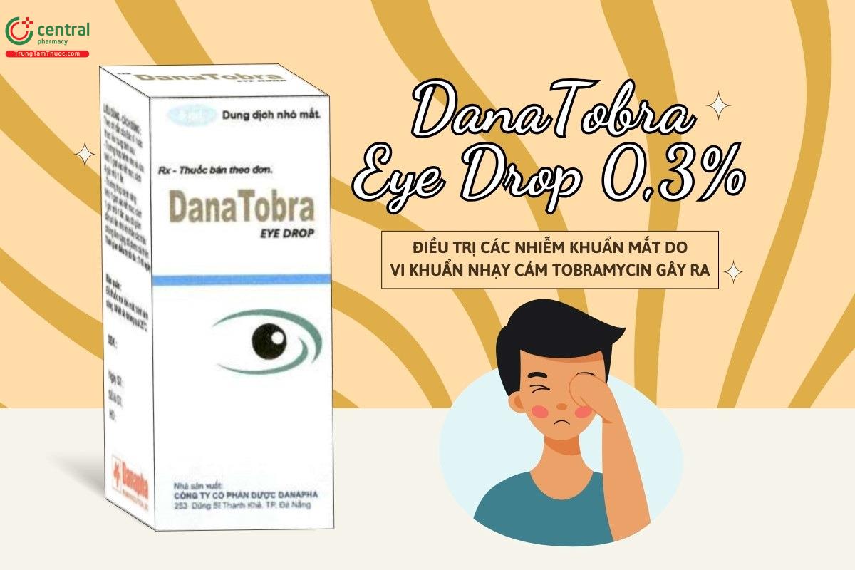 Chỉ định của thuốc DanaTobra Eye Drop 0,3%