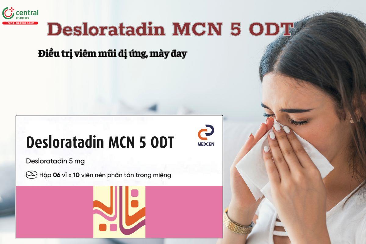 Desloratadin MCN 5 ODT là thuốc gì?