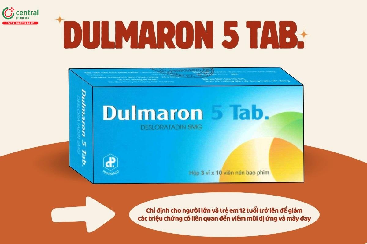 Thuốc Dulmaron 5 Tab. giảm các triệu chứng có liên quan đến viêm mũi dị ứng và mày đay