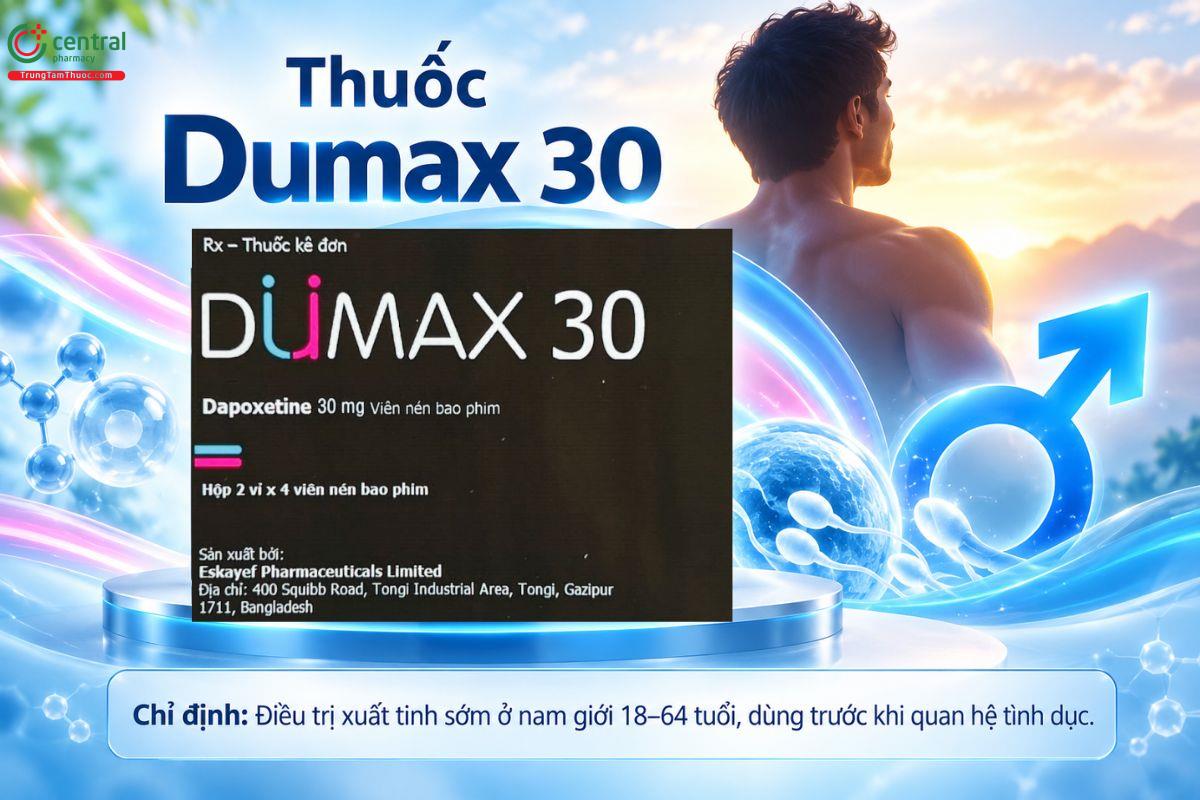 Thuốc Dumax 30mg điều trị xuất tinh sớm ở nam giới 18–64 tuổi
