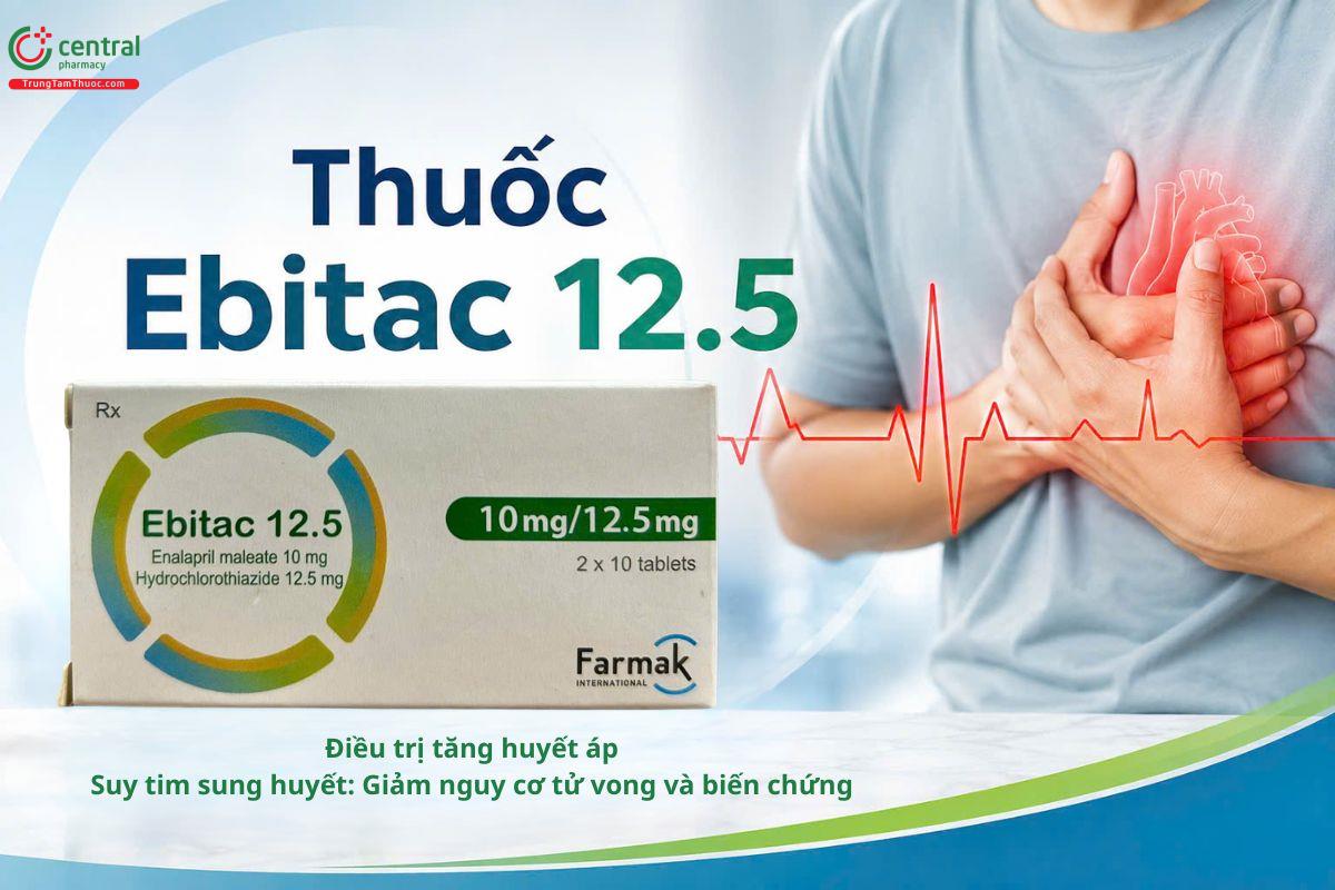  Thuốc Ebitac 12.5 điều trị tăng huyết áp, suy tim sung huyết giảm nguy cơ tử vong và biến chứng.