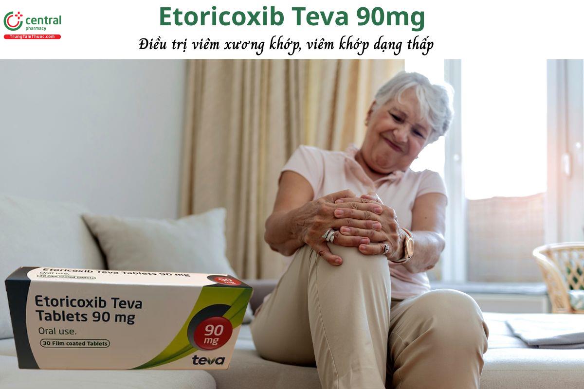 Thuốc Etoricoxib Teva 90mg - Điều trị viêm xương khớp, viêm cột sống dính khớp