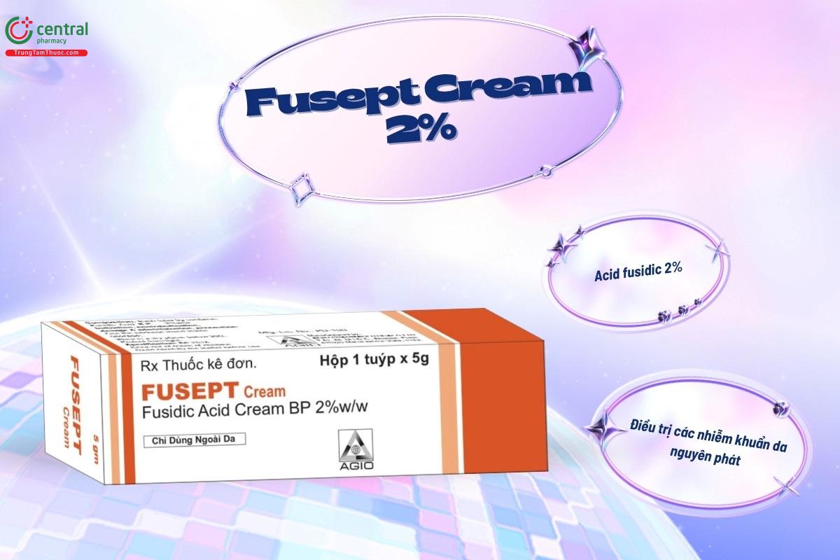 Chỉ định của thuốc Fusept Cream 2%