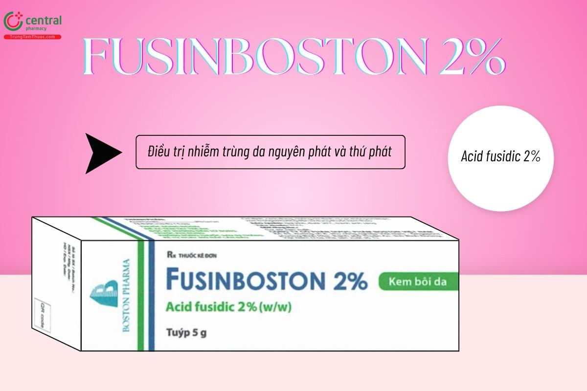 Tác dụng của thuốc Fusinboston 2%