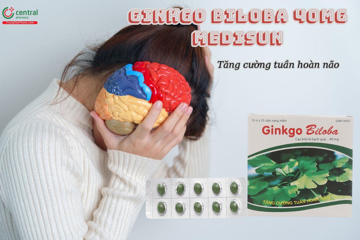 Thuốc Ginkgo Biloba 40mg Medisun có tác dụng tăng cường tuần hoàn não