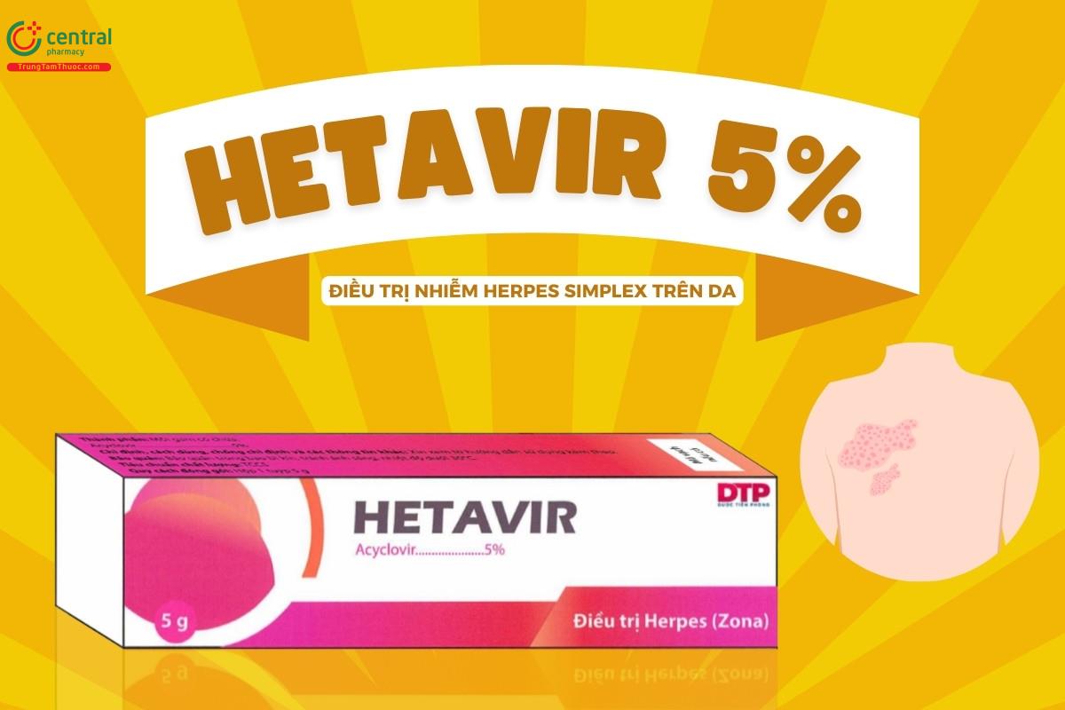 Thuốc Hetavir 5% điều trị nhiễm virus Herpes simplex trên da