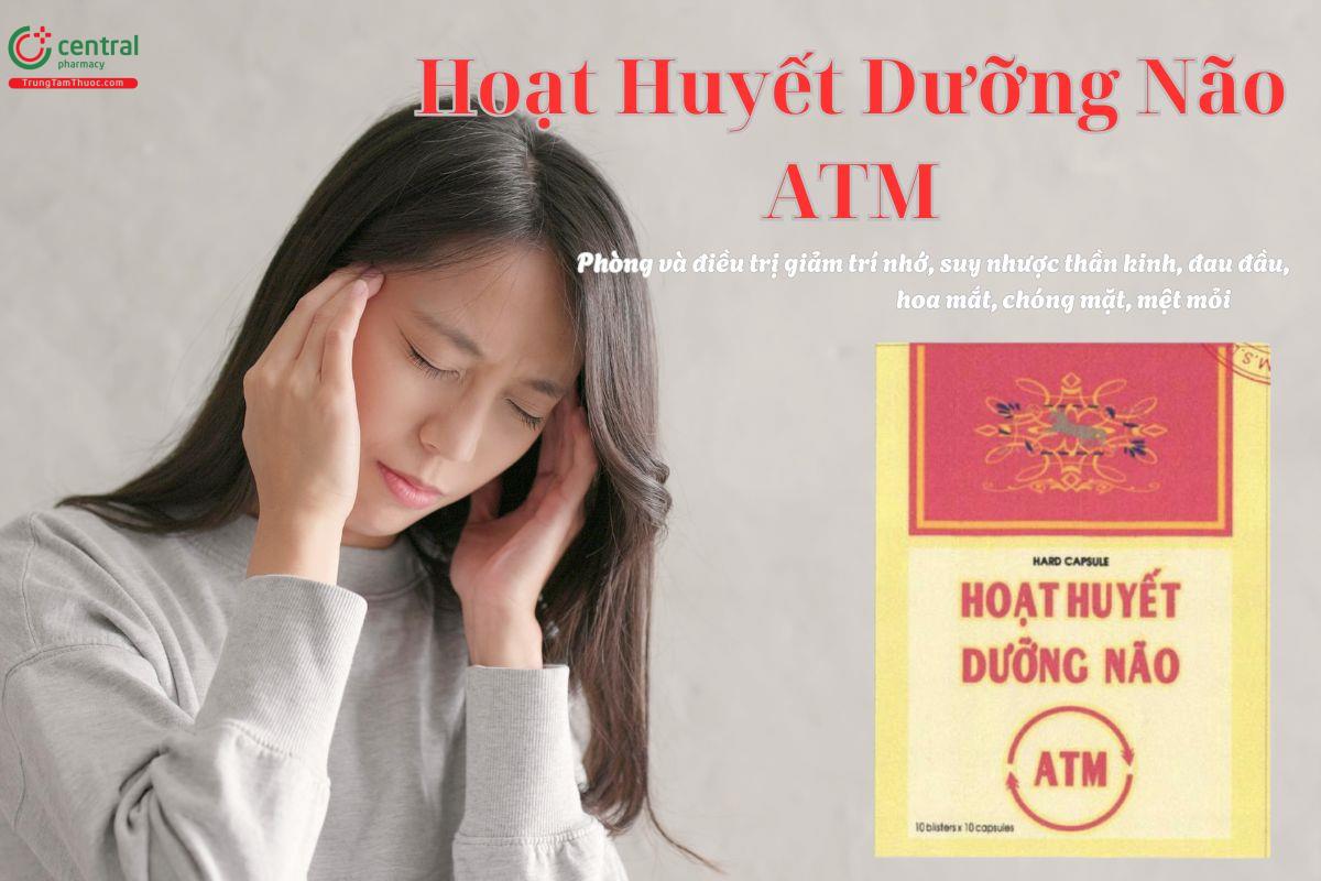 Hoạt Huyết Dưỡng Não ATM - Thuốc điều trị đau đầu, hoa mắt, chóng mặt, suy giảm trí nhớ,...