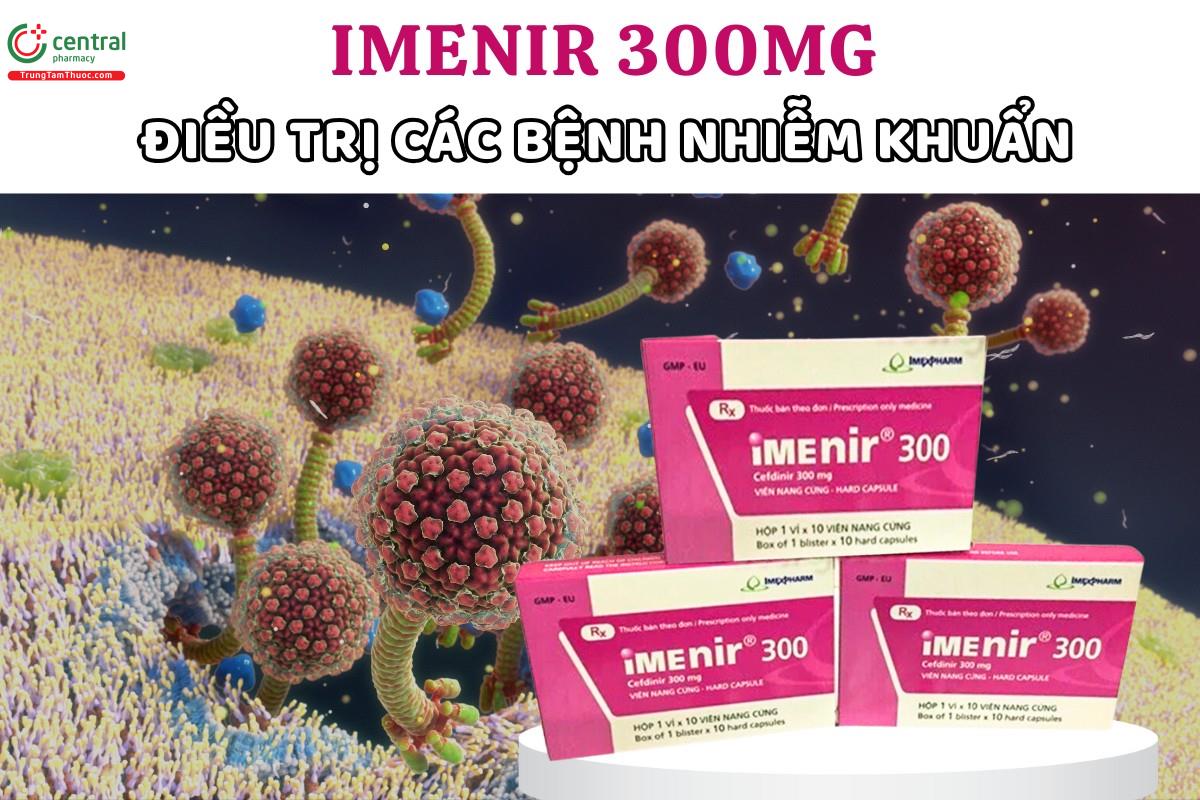 Thuốc Imenir 300mg điều trị nhiễm khuẩn nhẹ đến vừa do vi khuẩn nhạy cảm