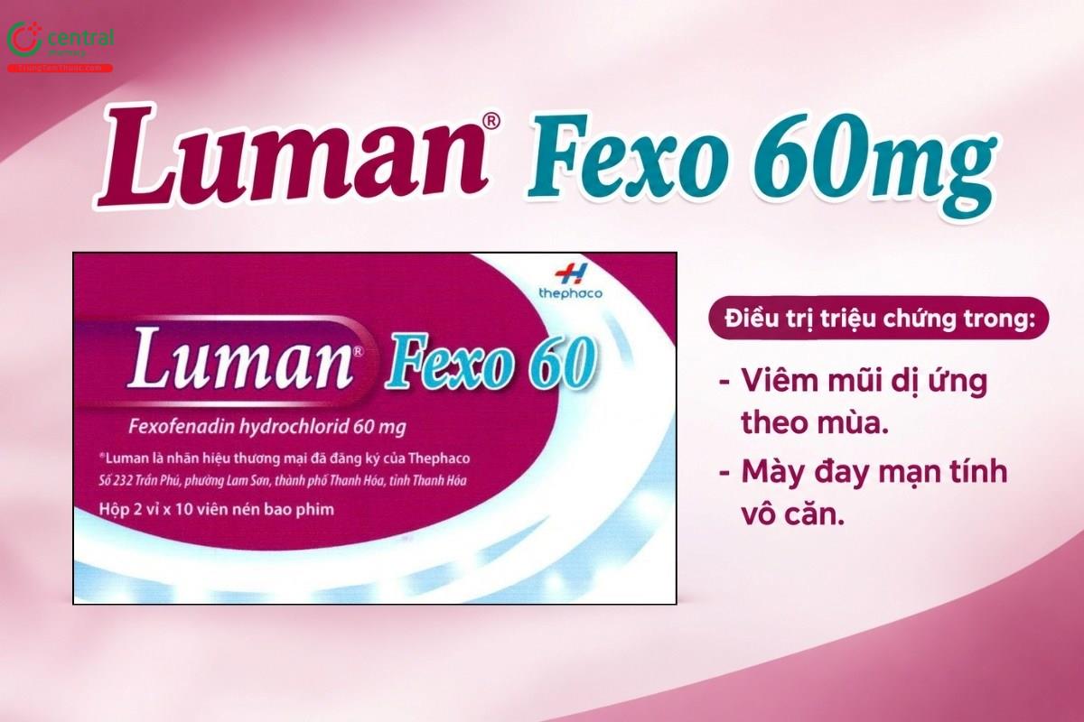 Tác dụng của thuốc Luman Fexo 60mg