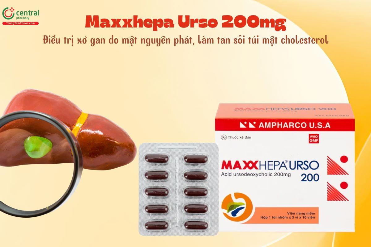 Maxxhepa Urso 200mg điều trị xơ gan do mật, làm tan sỏi túi mật cholesterol