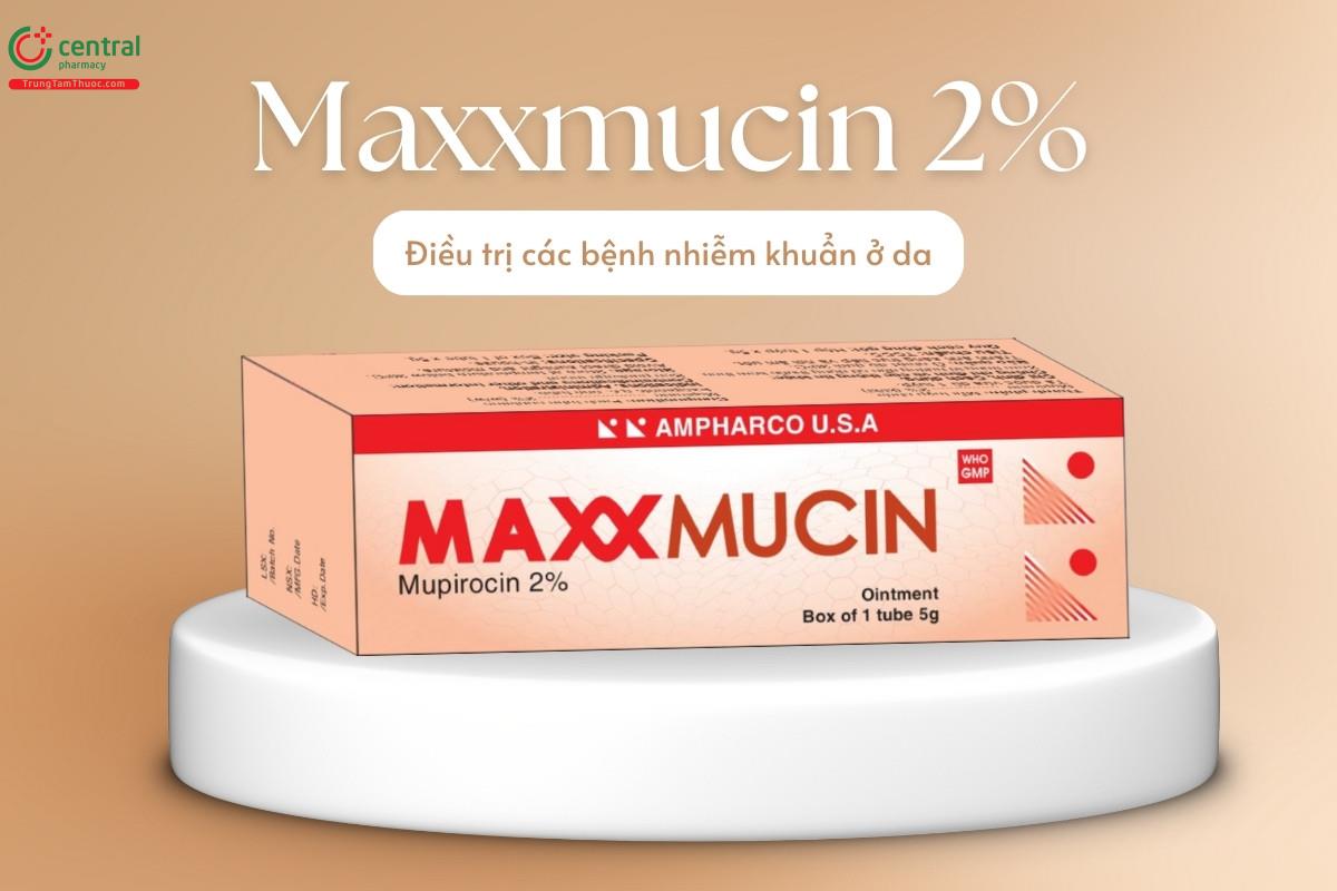 Thuốc Maxxmucin 2% điều trị các bệnh nhiễm khuẩn ở da