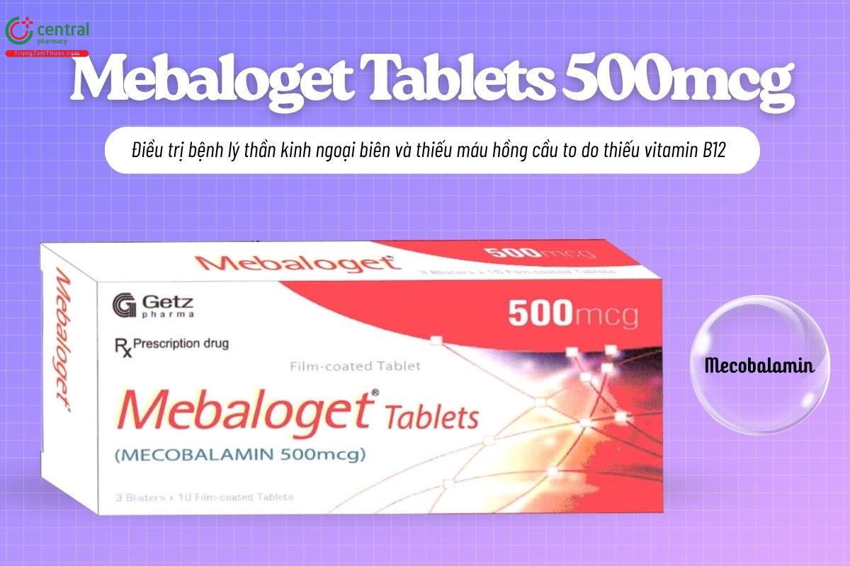 Chỉ định của thuốc Mebaloget Tablets 500mcg