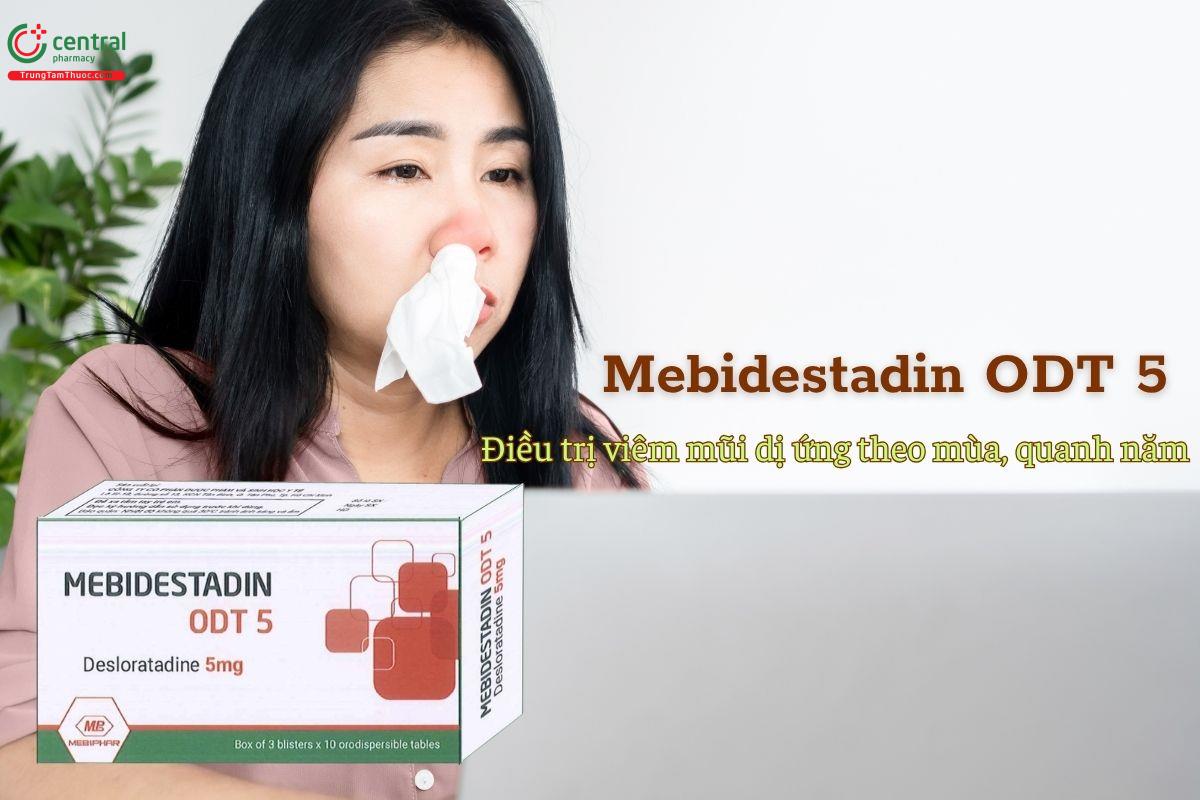 Thuốc Mebidestadin ODT 5mg giúp điều trị viêm mũi dị ứng theo mùa