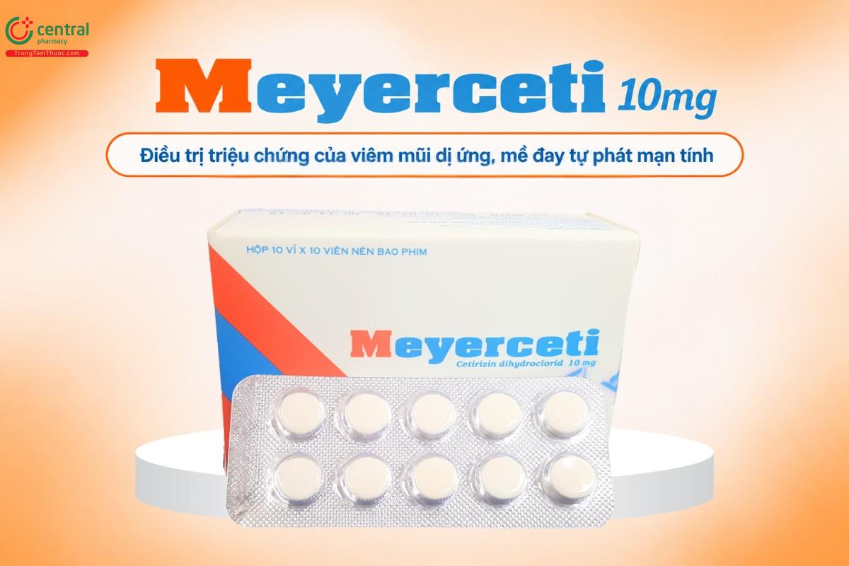 Chỉ định của thuốc Meyerceti 10mg