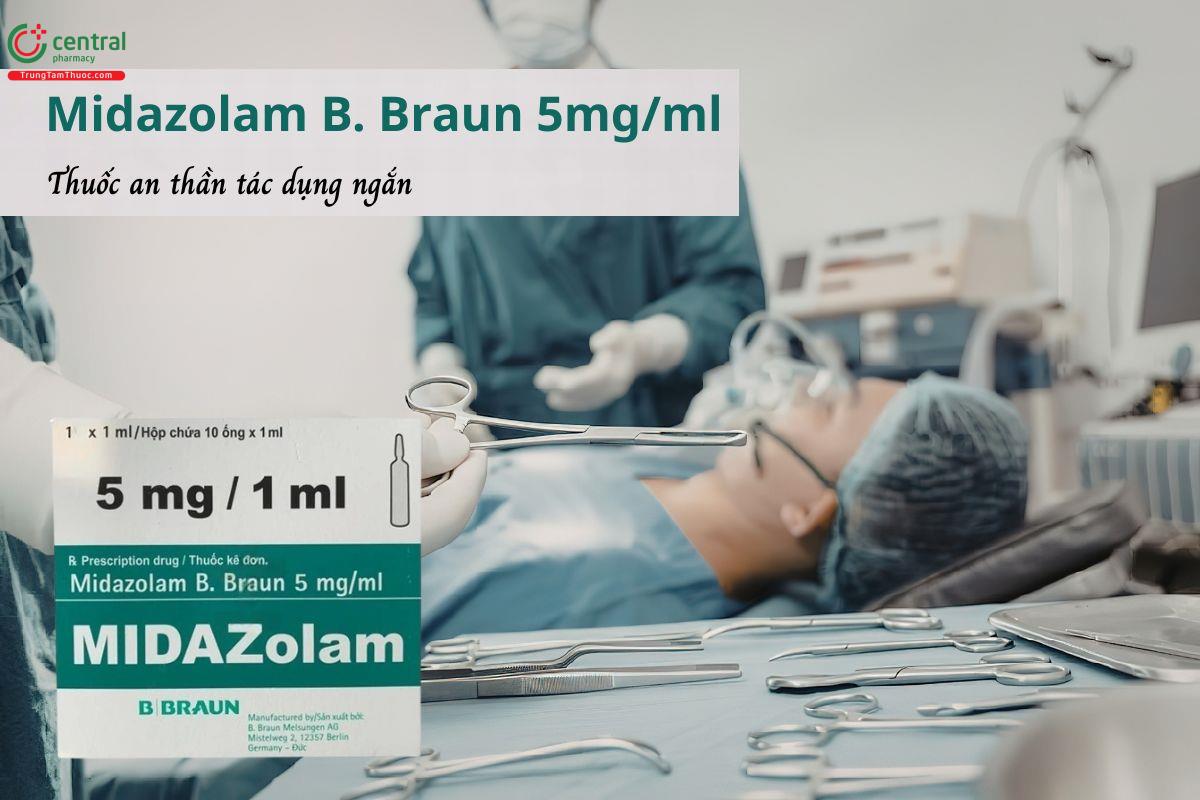 Thuốc Midazolam B. Braun 5mg/ml - An thần, gây mê