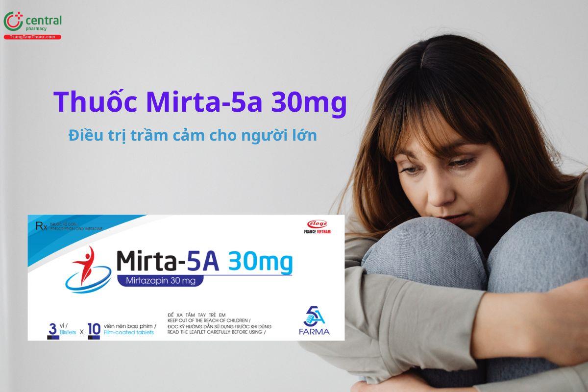 Thuốc Mirta-5a 30mg điều trị trầm cảm cho đối tượng người trưởng thành