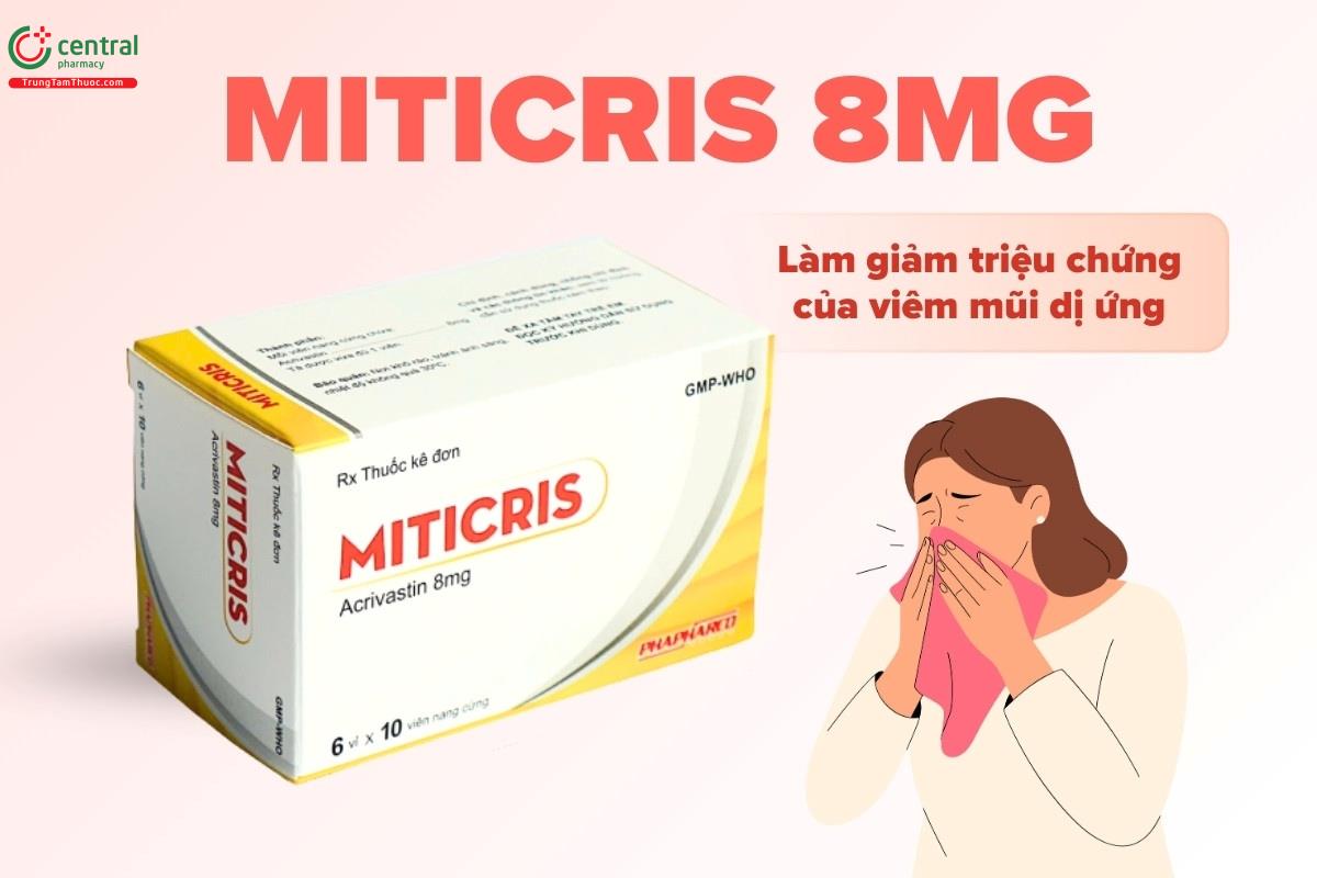 Thuốc Miticris 8mg làm giảm triệu chứng của viêm mũi dị ứng