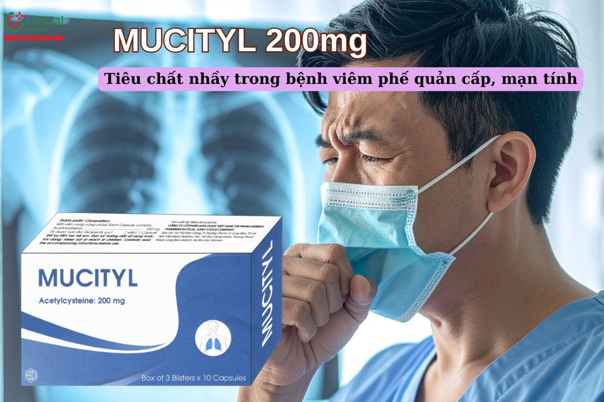 Thuốc Mucityl 200mg tiêu đờm nhầy trong bệnh viêm phế quản cấp, mạn tính