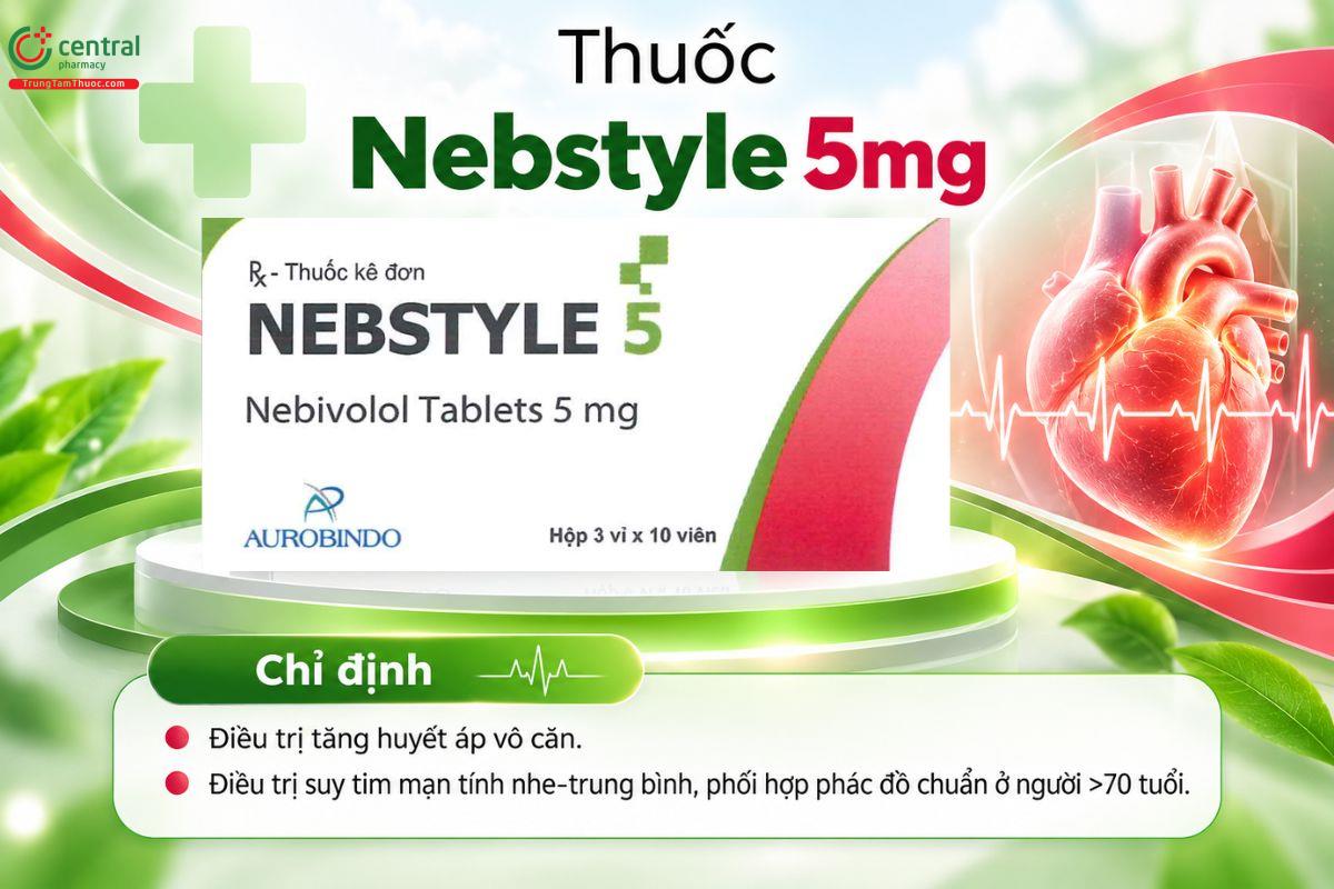 Thuốc Nebstyle 5mg điều trị tăng huyết áp và suy tim mạn ổn định